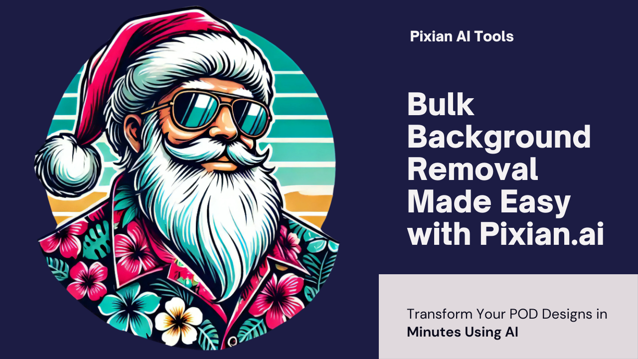 How to Use Pixian.ai for Bulk Background Removal and Design Quality Enhancement